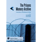 The Prisons Memory Archive: a Case Study in Filmed Memory of Conflict - Hardcover