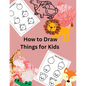 How to Draw Things for Kids - Paperback