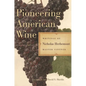 Pioneering American Wine: Writings of Nicholas Herbemont, Master Viticulturist - Hardcover