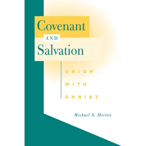 Covenant and Salvation: Union with Christ - Paperback