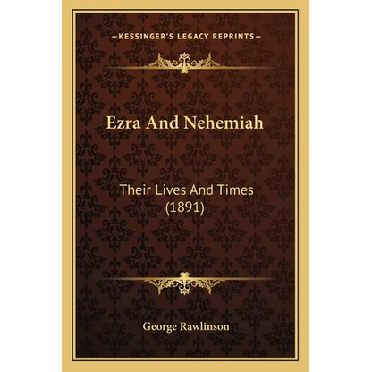 Ezra And Nehemiah: Their Lives And Times (1891) - Paperback
