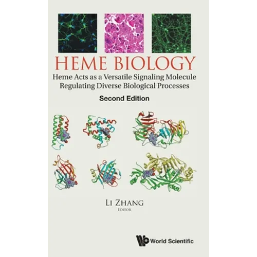 Heme Biology: Heme Acts as a Versatile Signaling Molecule Regulating Diverse Biological Processes (Second Edition) - Hardcover