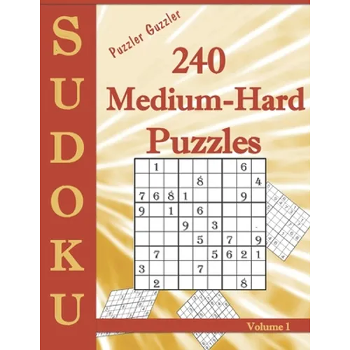 Puzzler Guzzler Sudoku 240 Medium-Hard Puzzles Volume 1: Large Print for Adults(Suitable for Seniors) Big Book of Strategy Fun - Brain Stimulation - M - Paperback