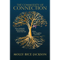 The Commodity of Connection: How Authentic Relationships Saved My Life When My Daughter Lost Hers - Paperback