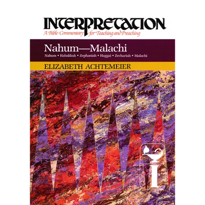 Nahum--Malachi: Interpretation: A Bible Commentary for Teaching and Preaching - Hardcover