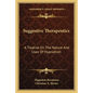 Suggestive Therapeutics: A Treatise on the Nature and Uses of Hypnotism - Paperback