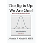 The Jig Is Up: We Are One!: Race Is a Hoax That Fails American Education - Hardcover