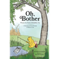 Oh, Bother: Winnie-The-Pooh Is Befuddled, Too (a Smackerel-Sized Parody of Modern Life) - Hardcover