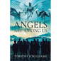 Angels Are Among Us - Paperback