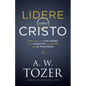 Lidere Como Cristo: Refleje Las Cualidades Y El Carácter de Cristo En Su Ministerio - Paperback