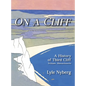 On a Cliff: A History of Third Cliff in Scituate, Massachusetts - Hardcover