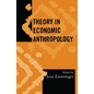 Theory in Economic Anthropology - Paperback