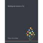 Building the Inclusive City - Paperback