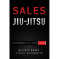 Sales Jiu-Jitsu: The Secret Black Belt System for Champion Leaders - Hardcover