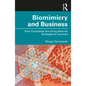 Biomimicry and Business: How Companies Are Using Nature's Strategies to Succeed - Paperback