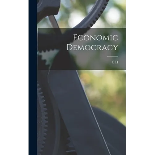 Economic Democracy - Hardcover