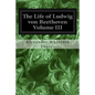 The Life of Ludwig von Beethoven Volume III - Paperback
