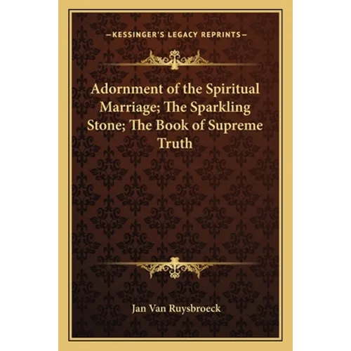 Adornment of the Spiritual Marriage; The Sparkling Stone; The Book of Supreme Truth - Paperback
