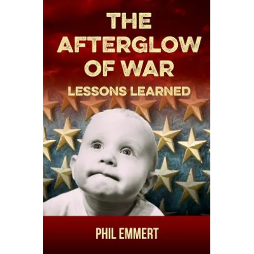 The Afterglow of War: Lessons Learned - Paperback