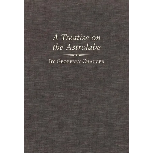 A Treatise on the Astrolabe, Volume 6 - Hardcover