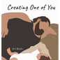 Creating One of You - Hardcover