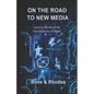 On the Road to New Media: Lessons learned in the transformation to digital - Paperback