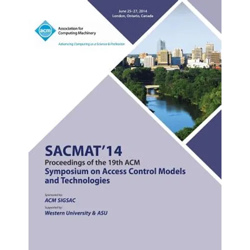 SACMAT 14 19th ACM Symposium on Access Control Models and Technologies - Paperback