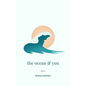 The ocean & you - Paperback