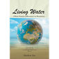 Living Water: A Holistic Perspective of Microeconomics and Macroeconomics - Paperback
