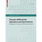 Pseudo-Differential Operators and Symmetries: Background Analysis and Advanced Topics - Paperback