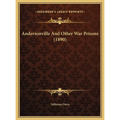 Andersonville And Other War Prisons (1890) - Hardcover
