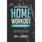 An Ultimate Home Workout Plan Bundle: The Very Best Collection of Exercise and Fitness Books - Paperback