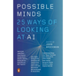 Possible Minds: Twenty-Five Ways of Looking at AI - Paperback