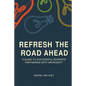 Refresh the Road Ahead: A Guide to Successful Business Partnering with Microsoft - Paperback