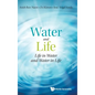 Water and Life: Life in Water and Water in Life - Hardcover