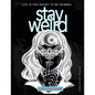Stay Weird Coloring Book: Life is Too Short To Be Normal: Stay Weird - Paperback