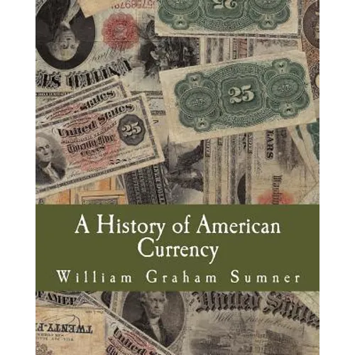 A History of American Currency (Large Print Edition) - Paperback