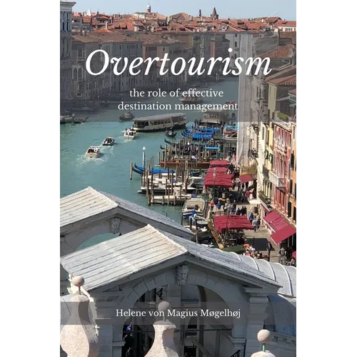 Overtourism: The Role of Effective Destination Management - Paperback