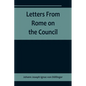 Letters From Rome on the Council - Paperback