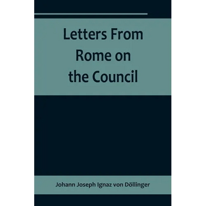 Letters From Rome on the Council - Paperback