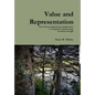 Value and Representation: Three Essays Exploring the Implications of a Pragmatic Epistemology for Moral Thought - Hardcover