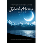 Thoughts Under The Dark Moons Light - Paperback