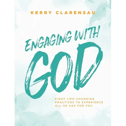 Engaging with God: Eight life-changing practices to experience all He has for you - Paperback