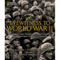 Eyewitness to World War II: Unforgettable Stories and Photographs from History's Greatest Conflict - Hardcover