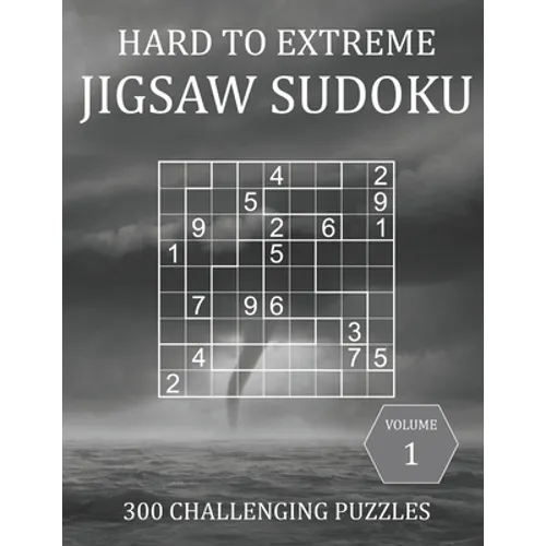 Hard to Extreme Jigsaw Sudoku - 300 Challenging Puzzles - Volume 1: Irregular Sudoku Puzzle Book for Adults with Solutions - Paperback