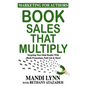 Book Sales That Multiply: Targeting Your Ideal Reader With eBook Promotions, Paid Ads & More! - Paperback