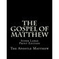 The Gospel of Matthew: Super Large Print Edition - Paperback