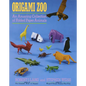 Origami Zoo: An Amazing Collection of Folded Paper Animals - Paperback