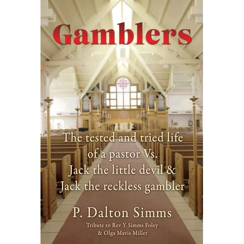 Gamblers: The tested and tried life of a pastor Vs. Jack the little devil & Jack the reckless gambler - Paperback