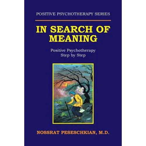 In Search of Meaning: Positive Psychotherapy Step by Step - Paperback